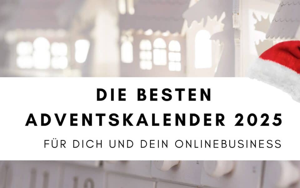 Die besten Online-Adventskalender Tipps für Onlinebusiness: Coaches, Dienstleister