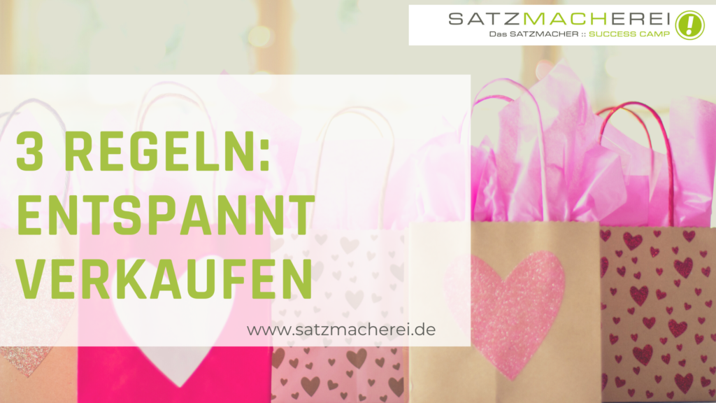 Besser verkaufen 3 Regeln für NichtVerkäufer » Sabine SATZMACHER