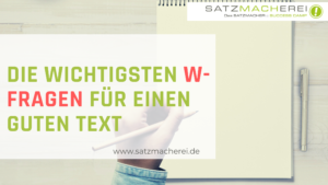 Texte schreiben mit Textertipps: Die fünf W-Fragen für deinen Text