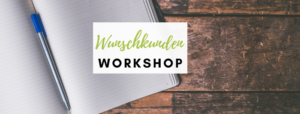 Wunschkunden-Workshop für Online-Unternehmer